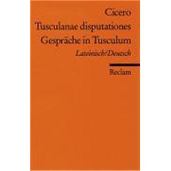 Tusculanae disputationes / Gespräche in Tusculum broché Achat Livre